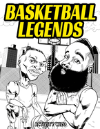 Basketball Legends: The Stories Behind The Greatest Players in History - Coloring Book for Adults & Kids