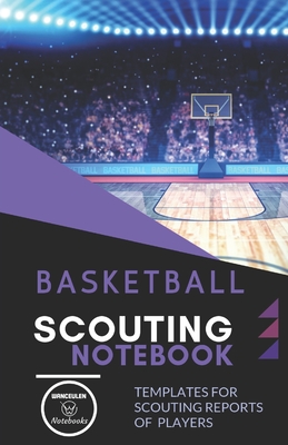Basketball. Scouting Notebook: Templates for scouting reports of basketball players - Notebook, Wanceulen
