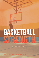 Basketball Strength: Volume 1