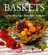 Baskets: Crafty Ideas for Beautiful Baskets