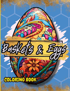 Baskets & Eggs: Easter Coloring Book for Adults and Teens