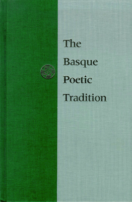 Basque Poetic Tradition - Aulestia, Gorka, and White, Linda