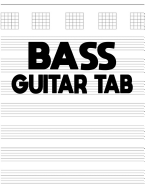 Bass Guitar Tab: Bass Guitar Tab: 150 Pages, Blank Musical Notebook for Composing Your Music, White Paper, Made for 4 String Bass, Non-Refillable, (Perfect Size)