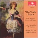 "Bass"ically French: Music of Marais, Corrette and Philidor