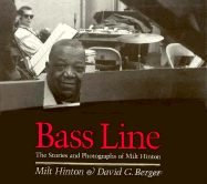 Bass Line: The Stories and Photographs of Milt Hinton