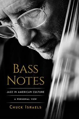 Bass Notes: Jazz in American Culture: A Personal View - Israels, Chuck