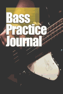 Bass Practice Journal: Weekly and Daily Log Book for Bassists, 6x9 - 122 Pages