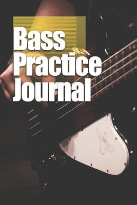 Bass Practice Journal: Weekly and Daily Log Book for Bassists, 6x9 - 122 Pages - The Muso, Tools for