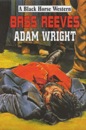 Bass Reeves - Wright, Adam