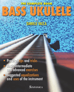 Bass Ukulele: The Complete Manual