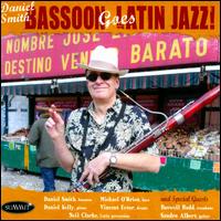 Bassoon Goes Latin Jazz - Daniel Smith