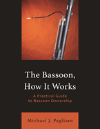 Bassoon, How It Works: A Practical Guide to Bassoon Ownership