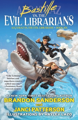 Bastille vs. the Evil Librarians - Sanderson, Brandon, and Patterson, Janci