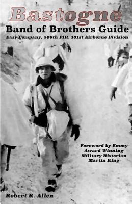 Bastogne Band of Brothers Guide - Allen, Robert