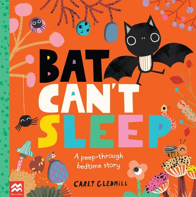 Bat Can't Sleep: A Peep-Through Adventure - 