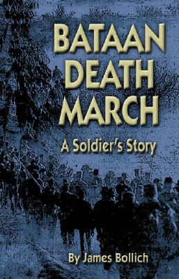 Bataan Death March: A Soldier's Story - Bollich, James, and Knowles, Jesse (Foreword by)