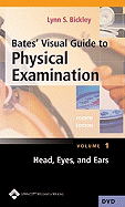 Bates' Visual Guide to Physical Examination Vol 14: Head to Toe Assessment of the Adult - Bates, Barbara, and Bickley, Lynn S, MD, Facp