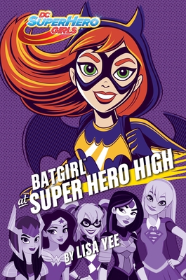 Batgirl at Super Hero High - Yee, Lisa