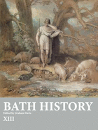 Bath History: Volume XIII