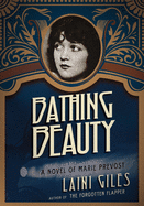Bathing Beauty: A Novel of Marie Prevost