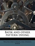 Batik and other pattern dyeing