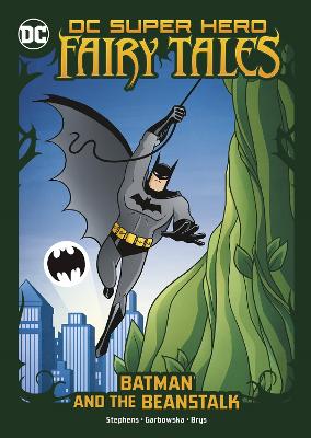 Batman and the Beanstalk - Stephens, Sarah Hines, and Brys, Silvana