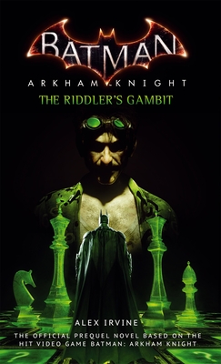 Batman: Arkham Knight - The Riddler's Gambit - Irvine, Alex