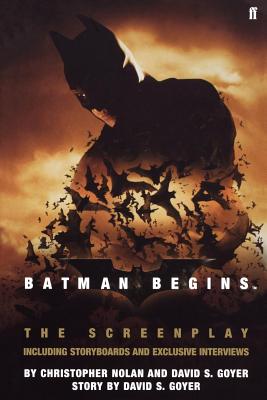 Batman Begins: The Screenplay: Including Storyboards and Exclusive Interviews - Nolan, Christopher