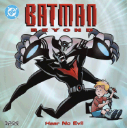 Batman Beyond: Hear No Evil - Peterson, Scott, MR, and Random House (Creator)