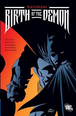 Batman: Birth Of The Demon - BARR, MIKE W., and O'NEIL, DENNIS J.