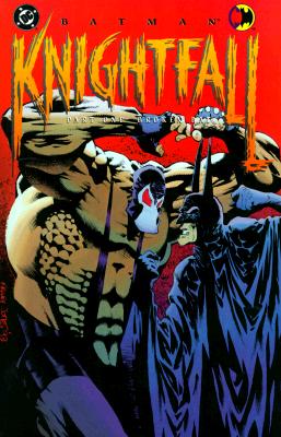 Batman: Knightfall Part One: Broken Bat - Moench, Doug, and Dixon, C, and DC Comics