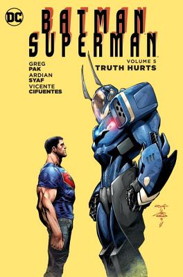 Batman/Superman Volume 5: Truth Hurts - Pak, Greg