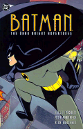 Batman: The Dark Knight Adventures - Puckett, Kelley, and DC Comics, and Kahan, Bob (Editor)