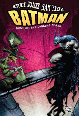 Batman Through The Looking Glass HC - Jones, Bruce, and Kieth, Sam (Artist)