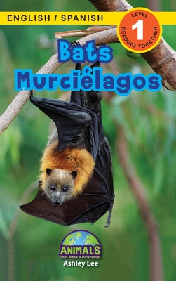 Bats / Murci?lagos: Bilingual (English / Spanish) (Ingl?s / Espaol) Animals That Make a Difference! (Engaging Readers, Level 1) - Lee, Ashley, and Roumanis, Alexis (Editor)