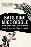 Bats Sing, Mice Giggle: Revealing the Secret Lives of Animals