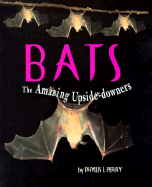 Bats: The Amazing Upside-Downers - Perry, Phyllis J