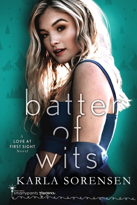 Batter of Wits - Romance, Smartypants, and Sorensen, Karla