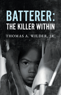 Batterer: The Killer Within