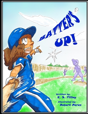 Batter's Up! - Tilley, E S