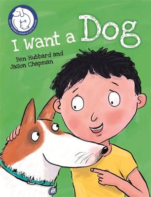 Battersea Dogs & Cats Home: I Want a Dog - Hubbard, Ben