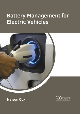 Battery Management for Electric Vehicles - Cox, Nelson (Editor)