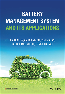 Battery Management System and its Applications - Tan, Xiaojun, and Vezzini, Andrea, and Fan, Yuqian