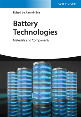 Battery Technologies: Materials and Components - Ma, Jianmin (Editor)