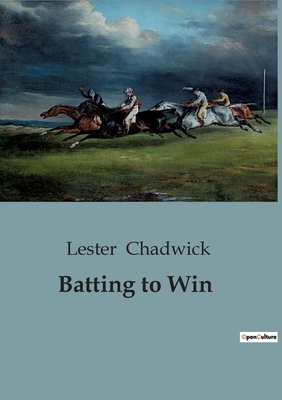 Batting to Win - Chadwick, Lester