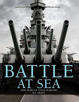 Battle at Sea: 3,000 Years of Naval Warfare - Grant, R G