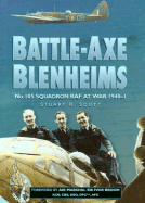 Battle-Axe Blenheims: No. 105 Squandron RAF at War, 1940-41