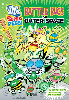 Battle Bugs of Outer Space - Mason, Jane  B.