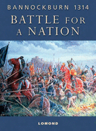Battle for A Nation: Bannockburn 1314 - Tabraham, Chris