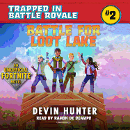 Battle for Loot Lake: An Unofficial Fortnite Adventure Novel